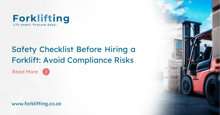 Safety Checklist Before Hiring a Forklift: Avoid Compliance Risks