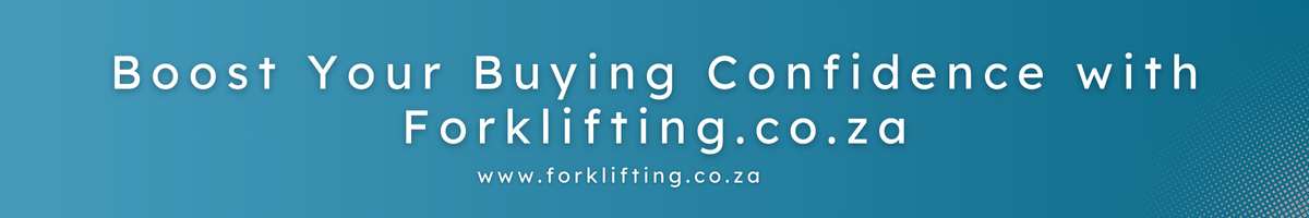 Boost your buying confidence with Forklifting.co.za