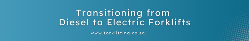 transitioning from diesel to electric forklifts